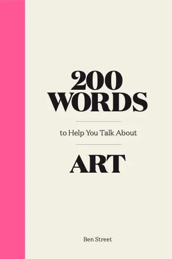 200 WORDS to help you talk about ART
