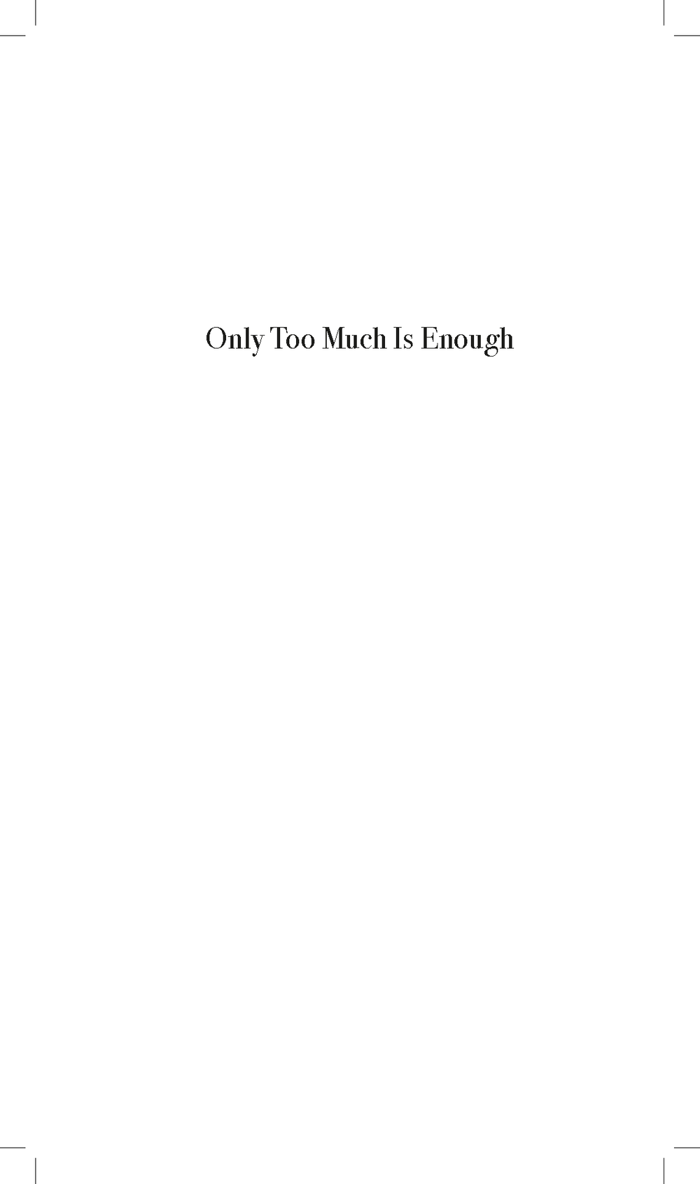 Only Too Much Is Enough Francis Bacon in his own words