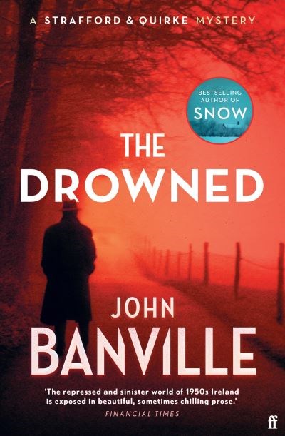 The DROWNED A Strafford & Quirke mystery by John Banville