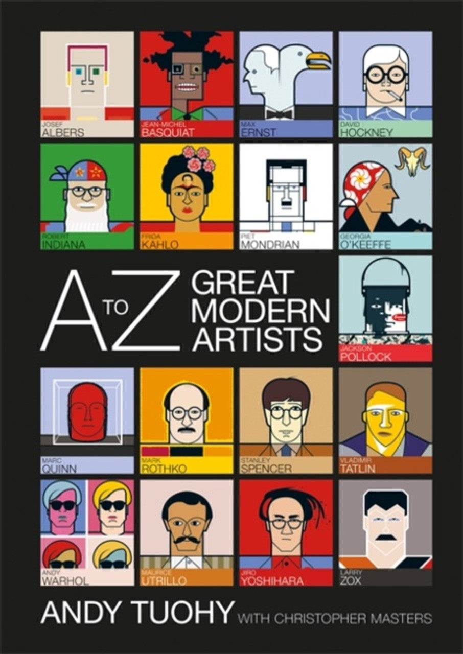 A-Z GREAT MODERN ARTISTS by Andy Tuohy