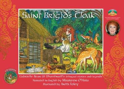 Saint Brigid's Cloak/ Clóca Naomh Bríd with CD narrated in English by Maureen O'Hara