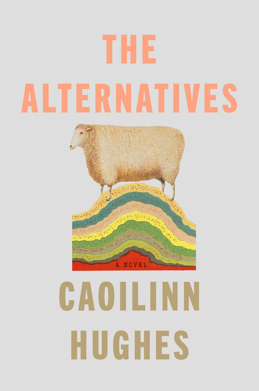 THE ALTERNATIVES by Caoilinn Hughes