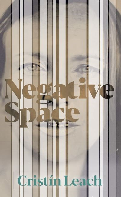 NEGATIVE SPACE by Cristín Leach