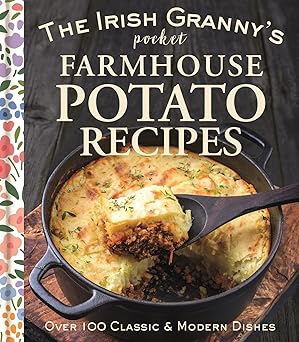 The Irish Granny's Pocket Farmhouse Potato Recipes