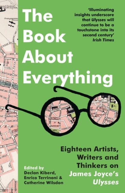 THE BOOK ABOUT EVERYTHING 18 Artist, Writers and Thinkers on James Joyce