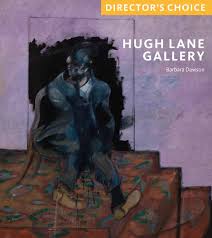 Hugh Lane Gallery: Director's Choice