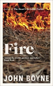 FIRE the new book from John Boyne