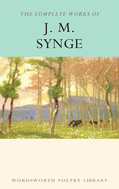 The Complete Works of J.M. Synge