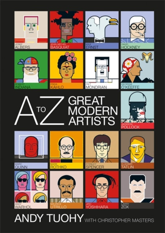 A-Z GREAT MODERN ARTISTS by Andy Tuohy