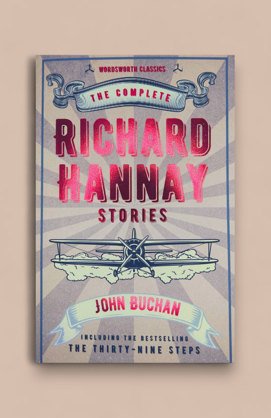 THE COMPLETE RICHARD HANNAY STORIES by John Buchan